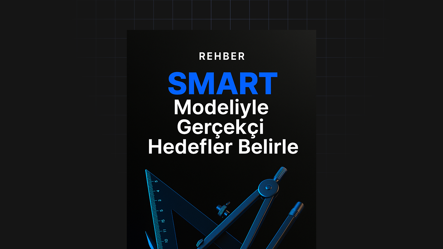 Smart Modeliyle Gerçekçi Hedefler Belirle